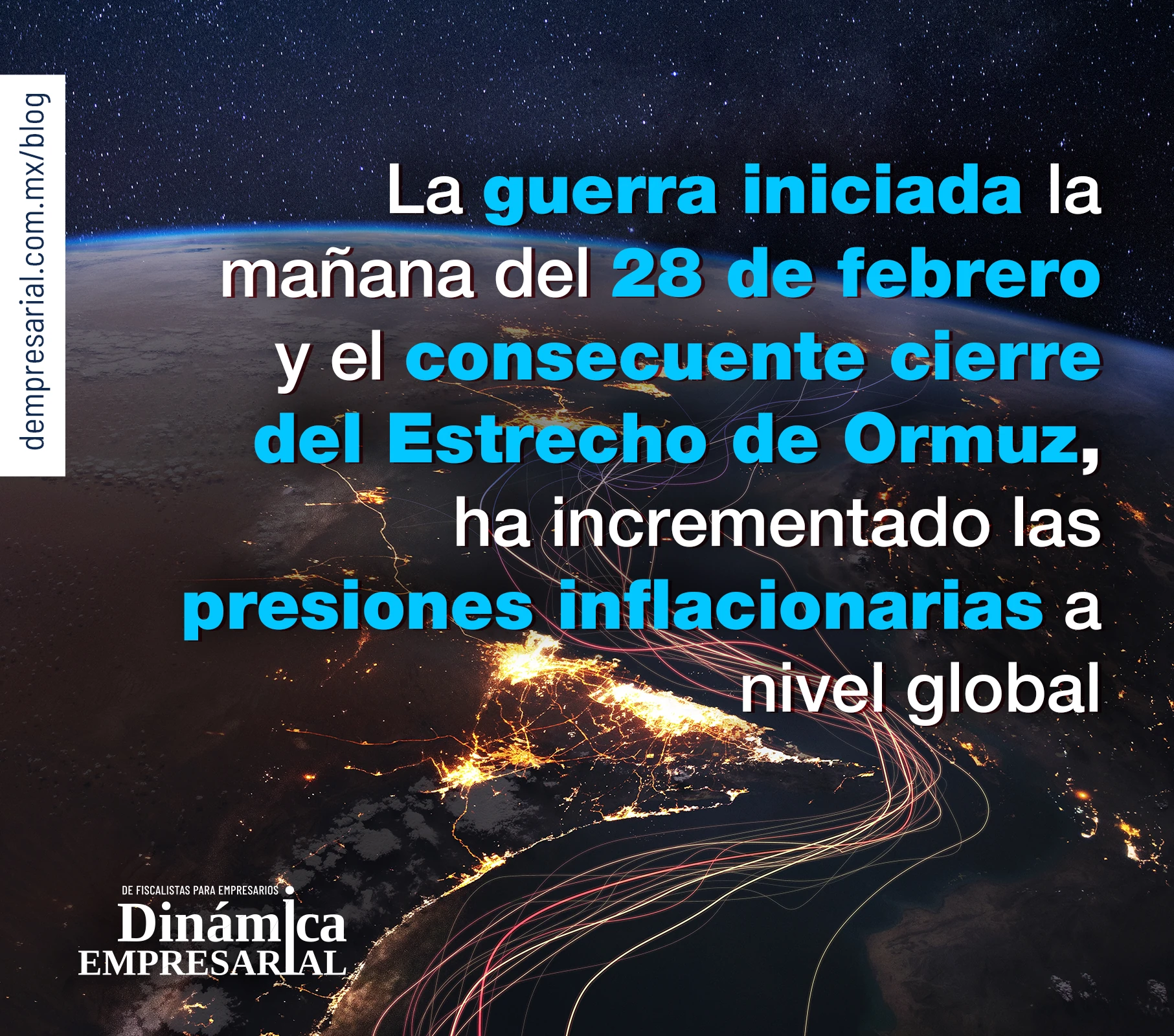 La guerra iniciada la mañana del 28 de febrero y el consecuente cierre del Estrecho de Ormuz, ha incrementado las presiones inflacionarias a nivel global.