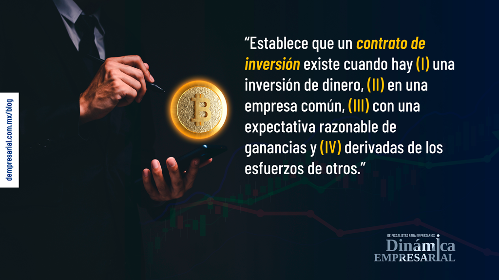 Establece que un contrato de inversión existe cuando hay (I) una inversión de dinero, (II) en una empresa común, (III) con una expectativa razonable de ganancias y (IV) derivadas de los esfuerzos de otros.