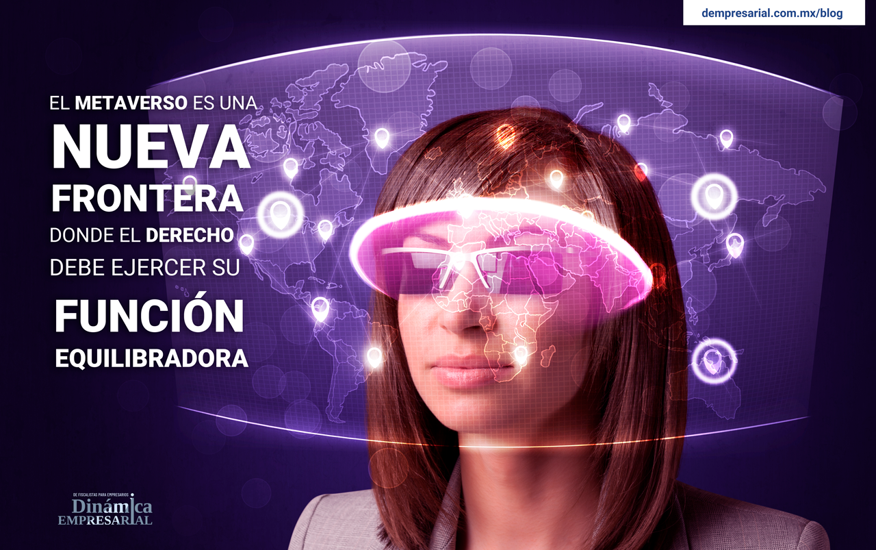 El metaverso es una nueva frontera donde el Derecho debe ejercer su función equilibradora.