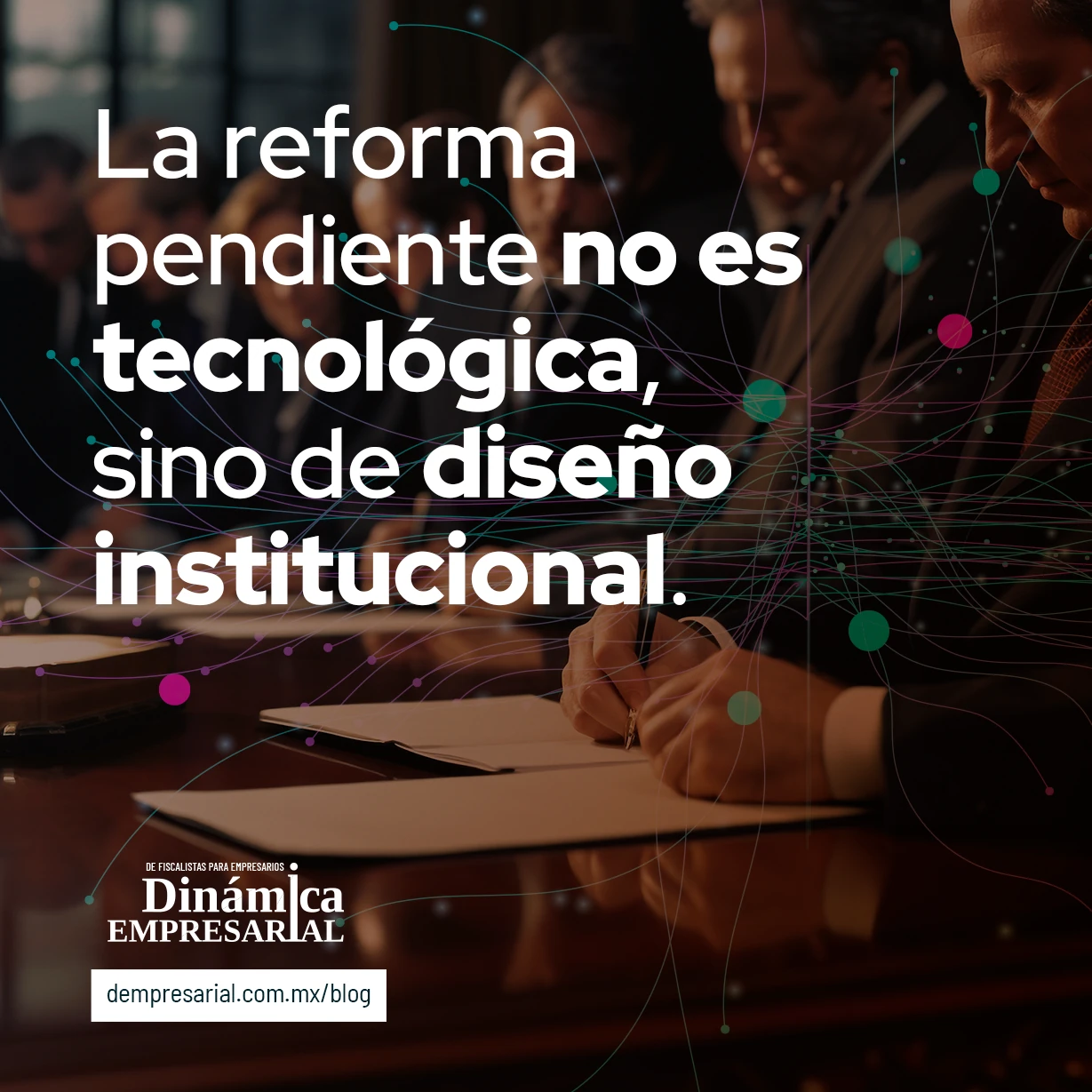 La reforma pendiente no es tecnológica, sino de diseño institucional.