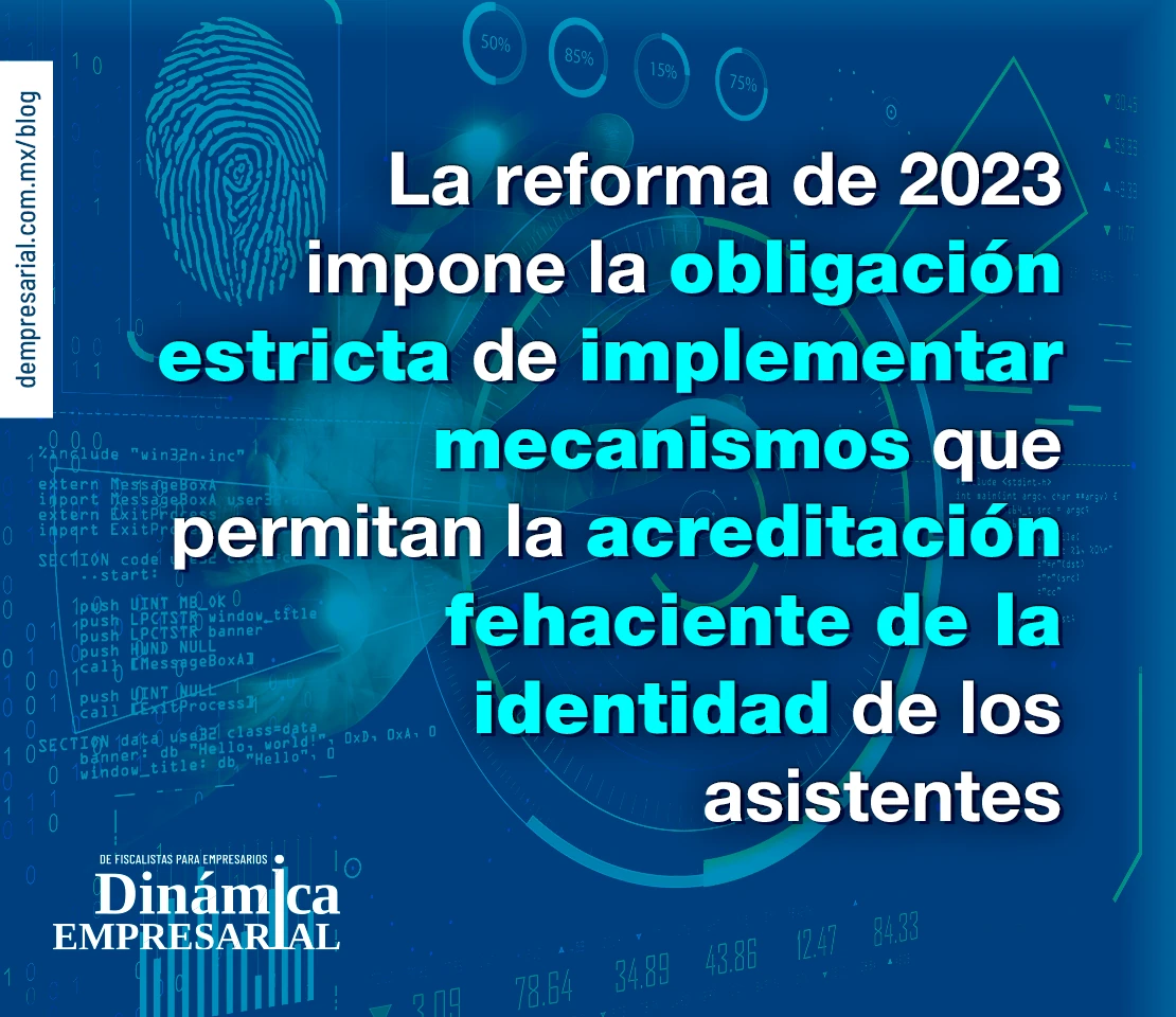 La reforma de 2023 impone la obligación estricta de implementar mecanismos que permitan la acreditación fehaciente de la identidad de los asistentes 