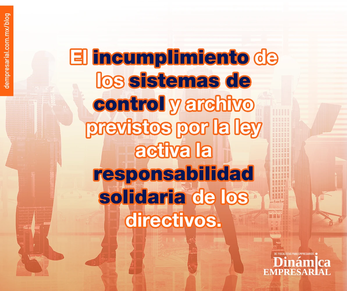 El incumplimiento de los sistemas de control y archivo previstos por la ley activa la responsabilidad solidaria de los directivos.