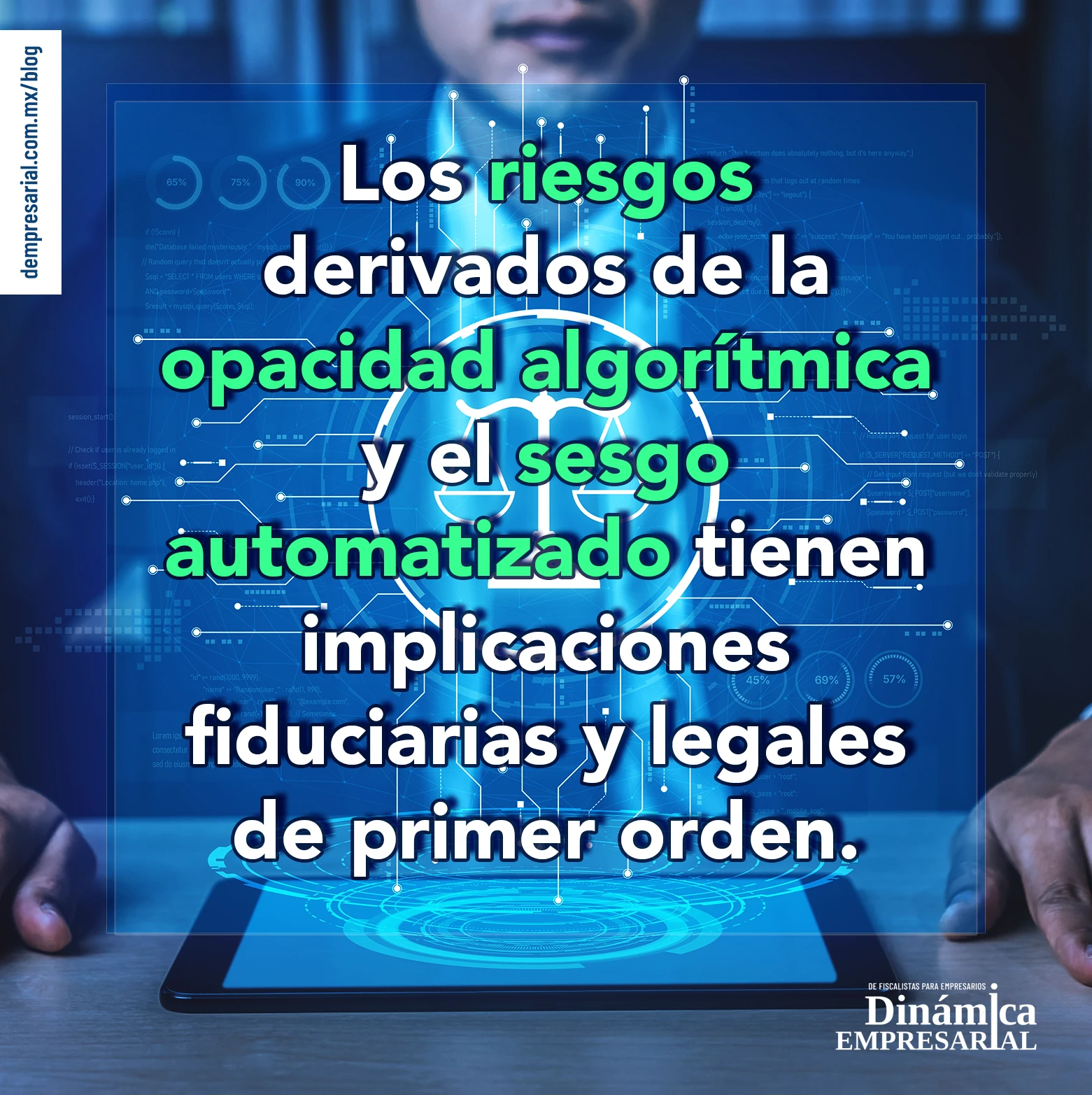 Los riesgos derivados de la opacidad algorítmica y el sesgo automatizado tienen implicaciones fiduciarias y legales de primer orden.
