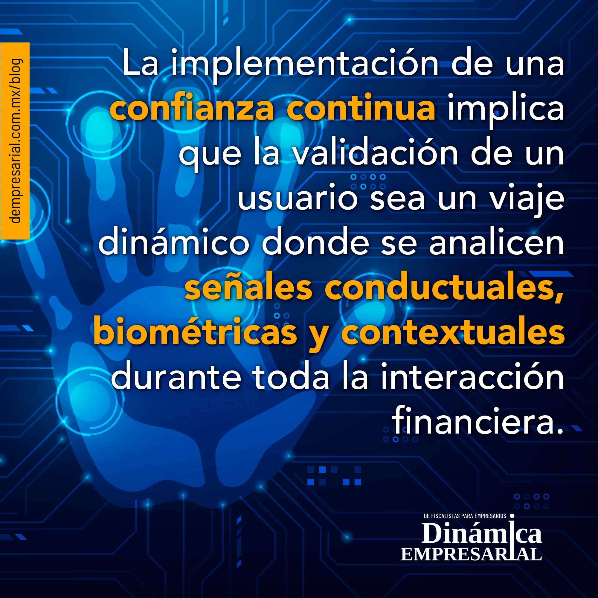La implementación de una confianza continua implica que la validación de un usuario sea un viaje dinámico donde se analicen señales conductuales, biométricas y contextuales durante toda la interacción financiera.
