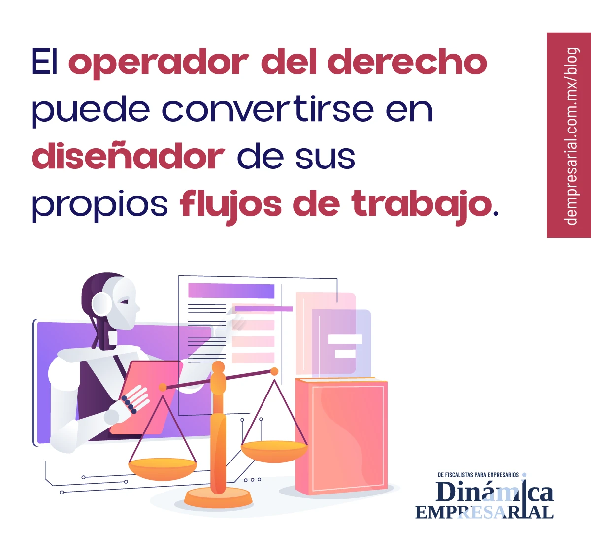 El operador del derecho puede convertirse en diseñador de sus propios flujos de trabajo.