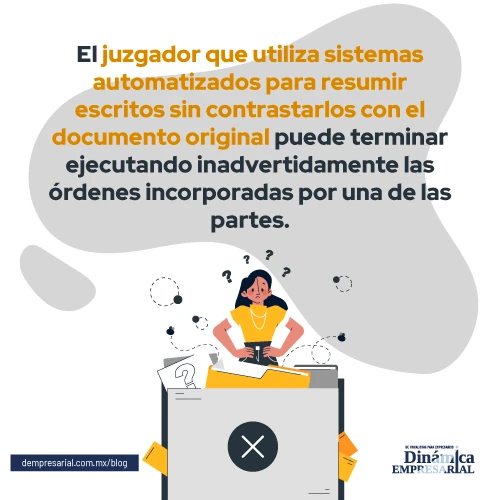 El juzgador que utiliza sistemas automatizados para resumir escritos sin contrastarlos con el documento original puede terminar ejecutando inadvertidamente las órdenes incorporadas por una de las partes.